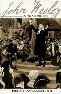 John Wesley : A Preaching Life