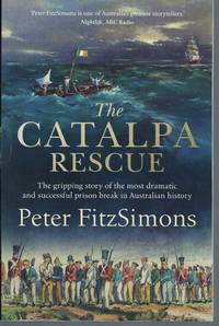 Catalpa Rescue, The: The Gripping Story of the Most Dramatic and Successful Prison Break in...