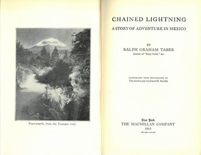 Chained lightning. A story of adventure in Mexico. Illustrated from photographs by the author and his friend M. Ravelle. (photo 2)