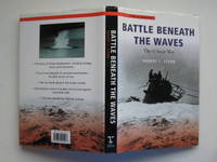 Battle beneath the waves: the U-boat war by Stern, Robert C - 1999