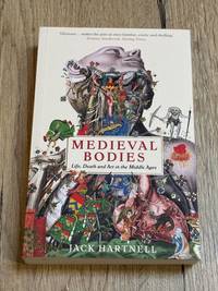 Medieval Bodies : Life Death and Art in the Middle Ages
