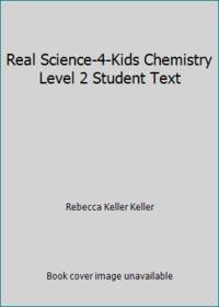 Real Science-4-Kids Chemistry Level 2 Student Text