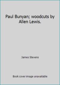image of Paul Bunyan; woodcuts by Allen Lewis.