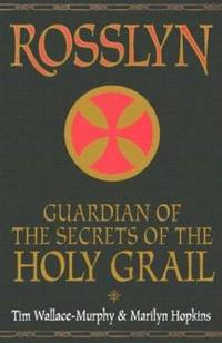 Rosslyn: Guardian of the Secrets of the Holy Grail