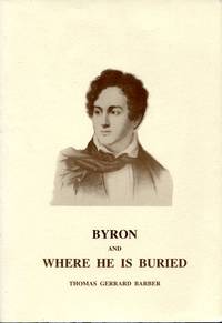 Byron and Where he is Buried by Barber, Thomas Gerrard - 1991