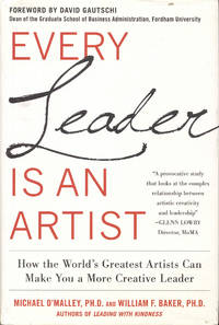 cover of Every Leader Is an Artist: How the World’s Greatest Artists Can Make You a More Creative Leader