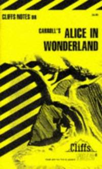 Notes on Carroll's "Alice in Wonderland" (Cliffs notes)