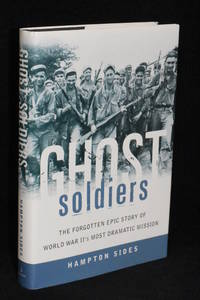 image of Ghost Soldiers; The Forgotten Epic Story of World War II's Most Dramatic Mission