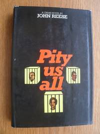 Pity Us All by John Reese - First edition first printing - 1969 - from Scene of the Crime Books, IOBA (SKU: biblio13804)