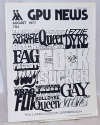 GPU News vol. 6, #11, August 1977; The Language of Oppression by Gay People's Union, Wayne Jefferson, Lee Goodman, Janet Bode, Debbie M. Noordhoff, Daniel Curzon, Kelly O'Day, Gavin Hart, et al - 1977