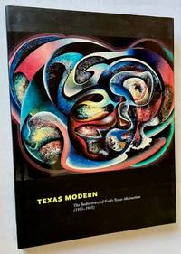 Texas Modern: The Rediscovery of Early Texas Abstraction (1935-1965)