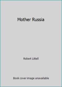 Mother Russia by Robert Littell - 1986