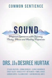 Sound: Profound Experiences with Chanting, Toning, Music, and Healing Frequencies