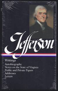 image of Thomas Jefferson Writings Autobiography a Summary View of the Rights of British Columbia Notes on the State of Virginia Public Papers Addresses Messa