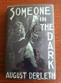 Someone in the Dark by Derleth, August - 1941