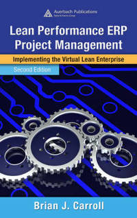 Lean Performance ERP Project Management: Implementing the Virtual Lean Enterprise, Second Edition