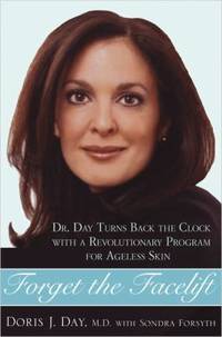 Forget the Facelift : Turn Back the Clock with Dr. Day's Revolutionary Four-Week Program for...