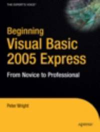 Beginning Visual Basic 2005 Express Edition: From Novice to Professional
