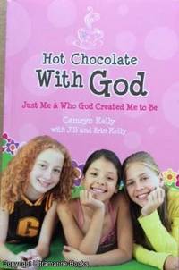 Hot Chocolate with God; Just Me & Who Created Me to Be