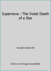 Supernova : The Violet Death of a Star