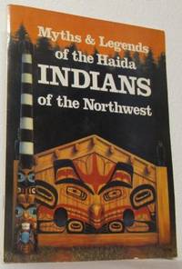 Myths and Legends of the Haida Indians of the…