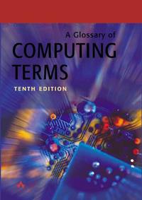 A Glossary of Computing Terms, 10th Ed.
