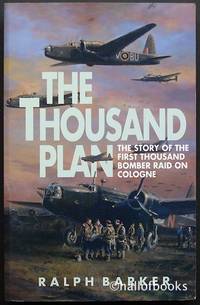 cover of The Thousand Plan: The Story Of The First Thousand Bomber Raid On Cologne.