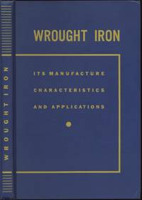 Wrought Iron:  Its Manufacture  Characteristics  and Applications