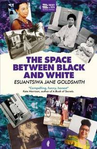 The Space Between Black and White: A Mixed-race Memoir (Twenty in 2020)
