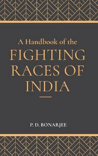 A Handbook of the Fighting Races of India