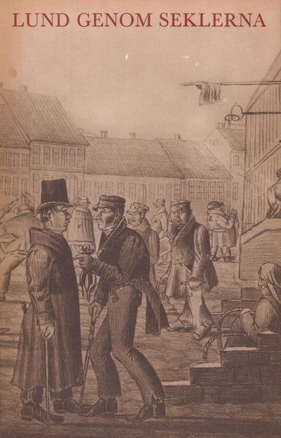 Lund genom seklerna. En liten krönika i ord och…