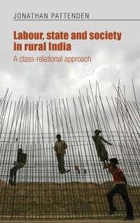 Labour, state and society in rural India : A class-relational approach