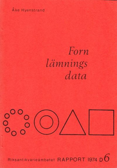 Fornlämningsdata. Några förstudier till ett…