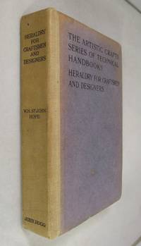 Heraldry for Craftsmen &amp; Designers by Hope, W. H. St. John ( SIGNED ) - 1913