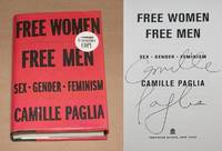 FREE WOMEN, FREE MEN: SEX, GENDER, FEMINISM by Paglia, Camille - 2017