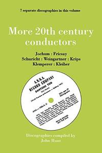 More 20th Century Conductors, 7 Discographies: Eugen Jochum, Ferenc Fricsay, Carl Schuricht,...