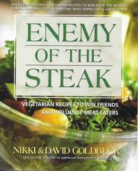 image of Enemy of the Steak : Vegetarian Recipes to Win Friends and Influence Meat-Eaters