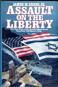 Assault on the Liberty: The True Story of the Israeli Attack on an American Intelligence Ship by Ennes Jr., James M. (AUTOGRAPHED) - 1979