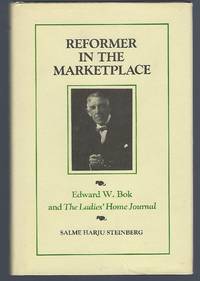 image of Reformer in the Marketplace: Edward W. Bok and the Ladies' Home Journal