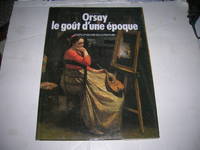 ORSAY LE GOUT D'UNE EPOQUE (FRENCH LANGUAGE)