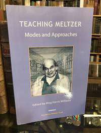 Teaching Meltzer: Modes and Approaches (The Harris Meltzer Trust Series)