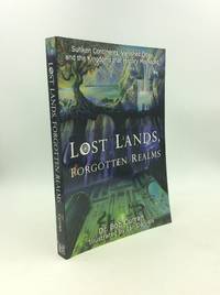 LOST LANDS, FORGOTTEN REALMS: Sunken Continents, Vanished Cities, and the Kingdoms that History...