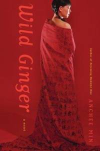 Wild Ginger : A Novel