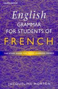 English Grammar for Students of French: The Study Guide for Those Learning French
