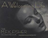 A Welcoming Life: An MFK Fisher Scrapbook