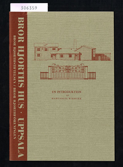 Bror Hjorths hus, Uppsala. En introduktion.