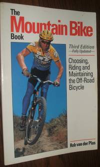 cover of The Mountain Bike Book: Choosing, Riding and Maintaining the Off-Road Bicycle