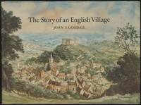 The Story of an English Village by GOODALL, John S - 1979