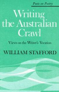 Writing the Australian Crawl by William Stafford - Paperback - 1978 - from ThriftBooks (SKU: G0472873008I4N00)
