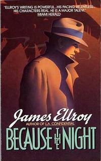 Because The Night by James Ellroy
- Paperback
- Later Printing
- 1987
- from Cinemage Books (SKU: 007117)